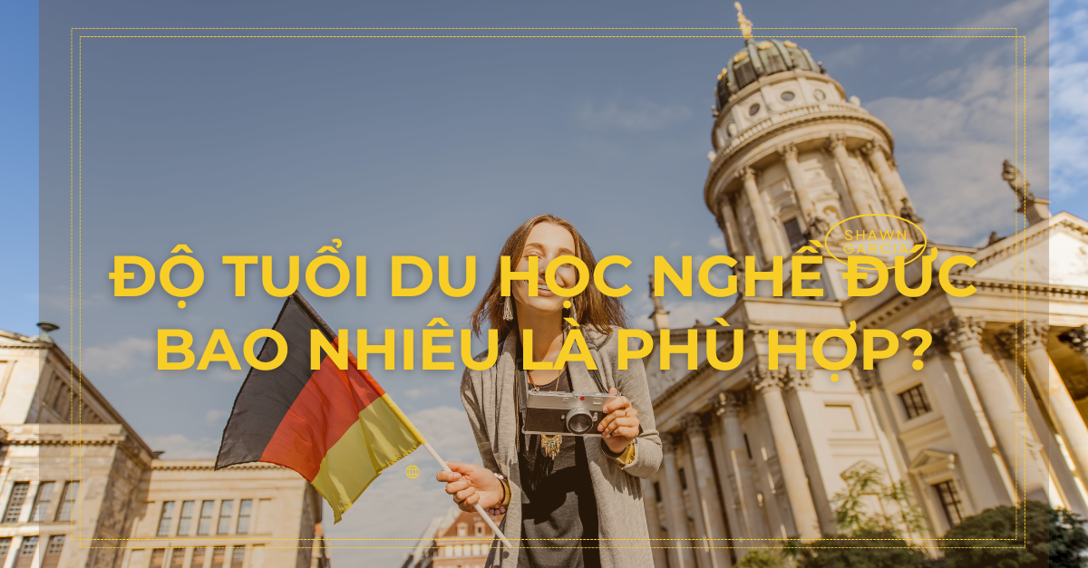 Độ tuổi du học nghề Đức: Bao nhiêu là phù hợp?