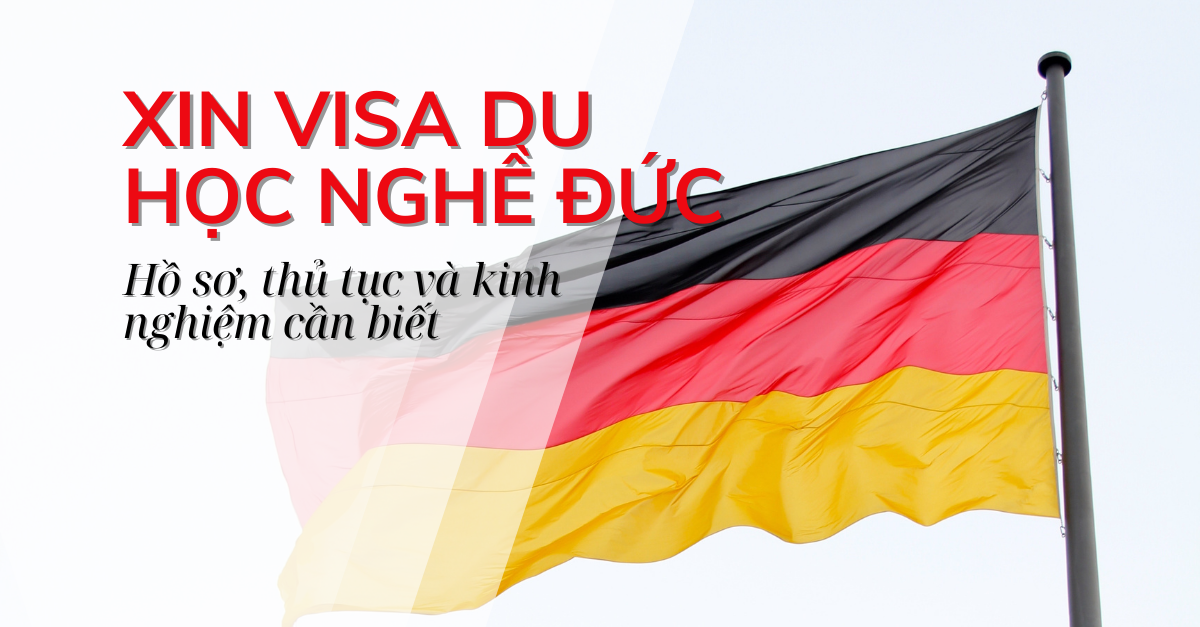 Xin visa du học nghề Đức: Hồ sơ, thủ tục và kinh nghiệm cần biết