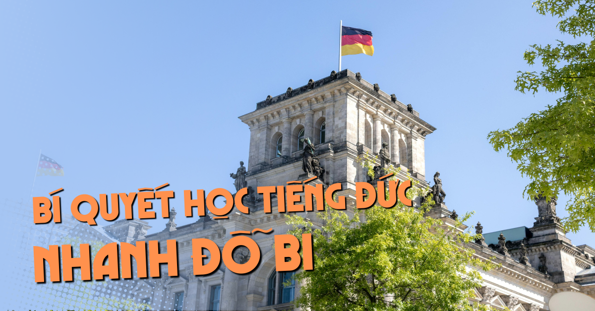 Bí quyết học tiếng Đức nhanh đỗ B1