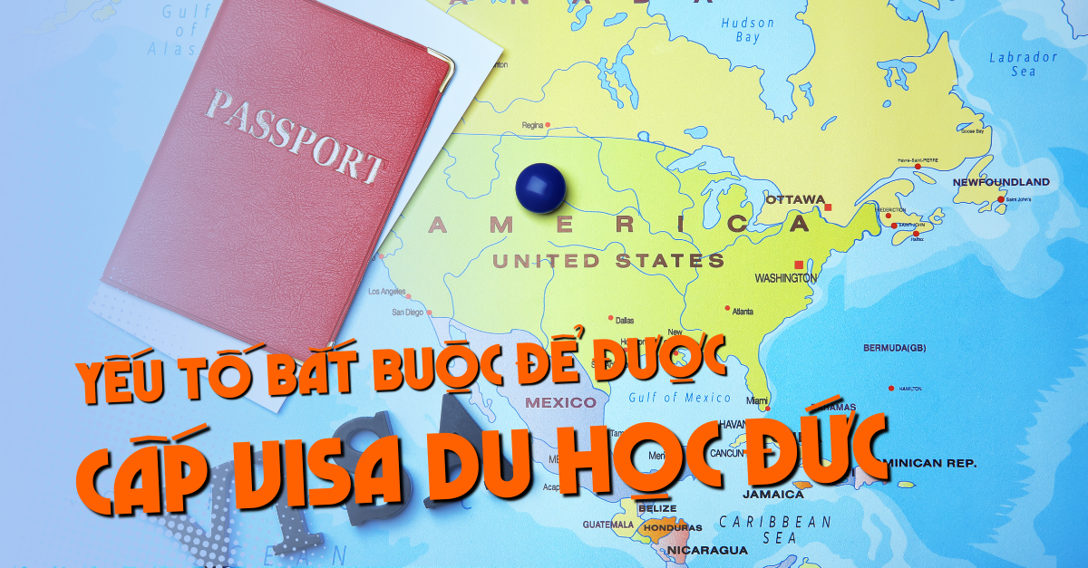 Yếu Tố Bắt Buộc Để Được Cấp Visa Du Học Đức
